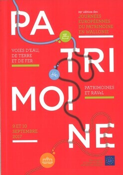 29°édition des journées européennes du patrimoine en Wallonie. 9 et 10 septembre 2017. Voies d'eau, de terre et de fer. Patrimoines et ravel